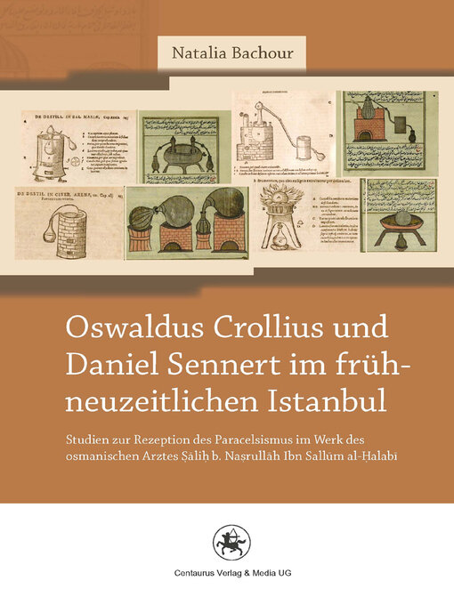 Title details for Oswaldus Crollius und Daniel Sennert im frühneuzeitlichen Istanbul by Natalia Bachour - Available